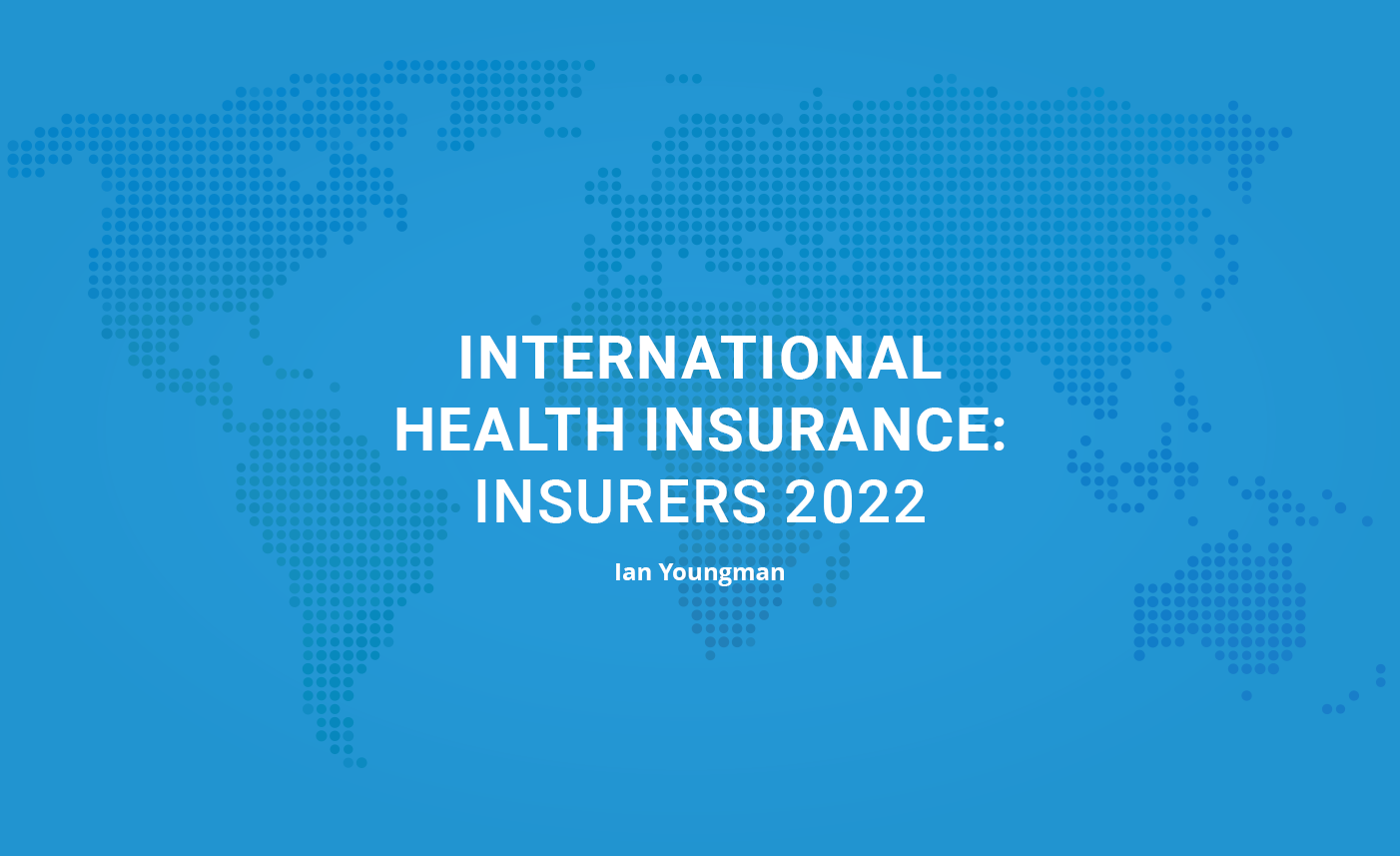 iPMI: International Health Insurance Insurers 2022